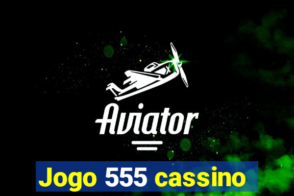 Jogo 555 cassino